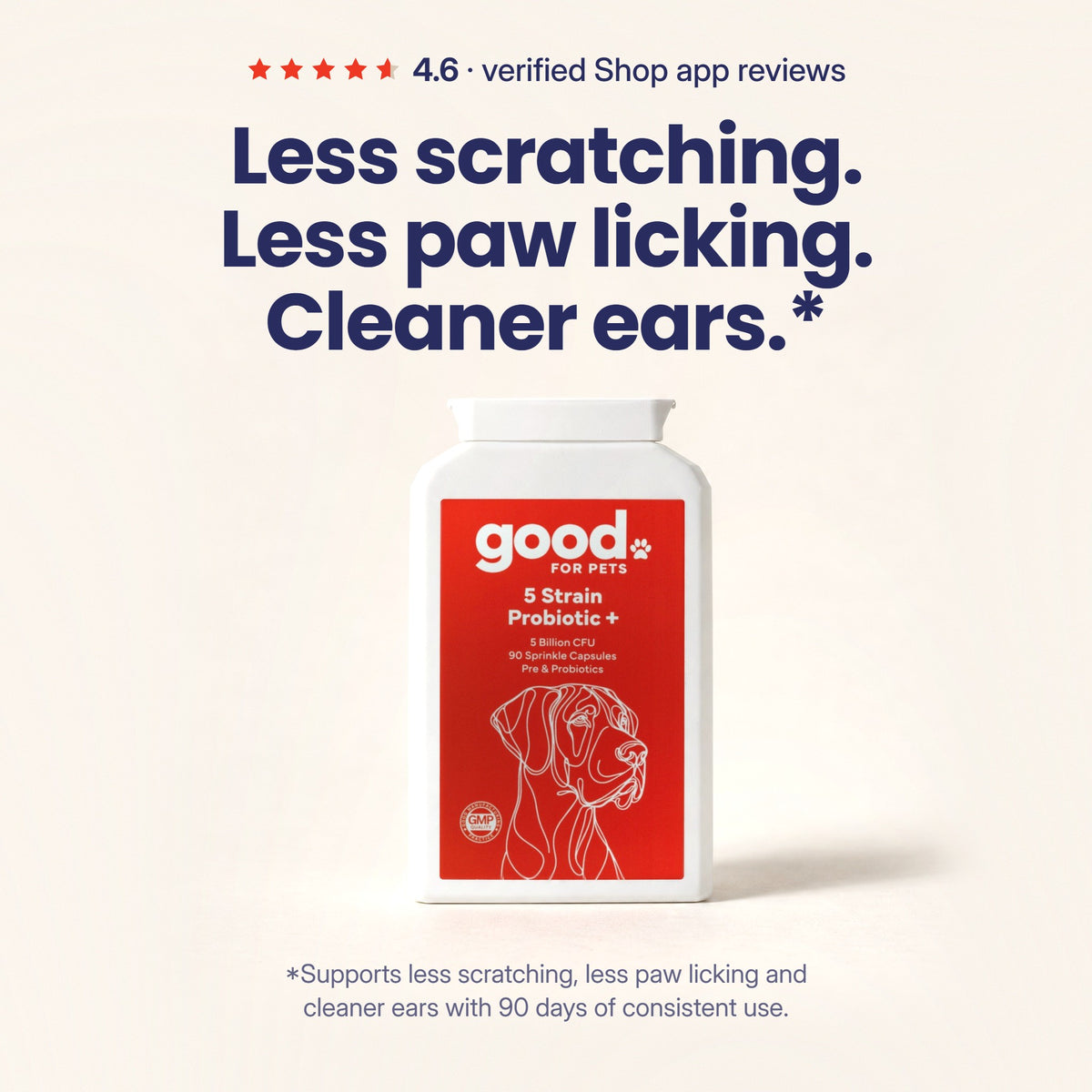 5 Strain Probiotic+ for dogs: less scratching, less paw licking, cleaner ears. 4.6 from verified Shop app reviews